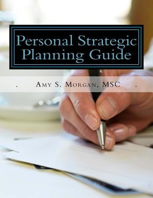 Personal Strategic Planning Guide by Morgan Msc, Amy S.