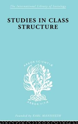 Studies Class Struct Ils 121 by Cole, G. D. H.