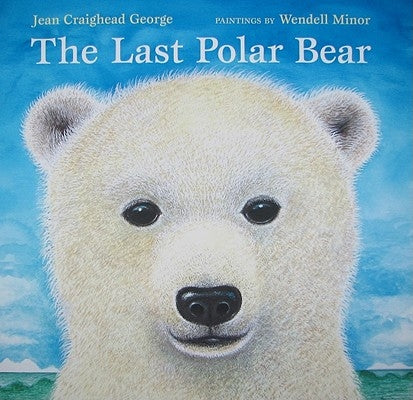 The Last Polar Bear by George, Jean Craighead