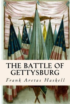 The Battle of Gettysburg by Haskell, Frank Aretas