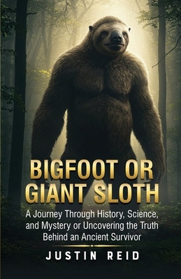 Bigfoot or Giant Sloth by Reid, Justin
