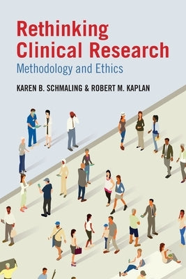 Rethinking Clinical Research: Methodology and Ethics by Schmaling, Karen B.