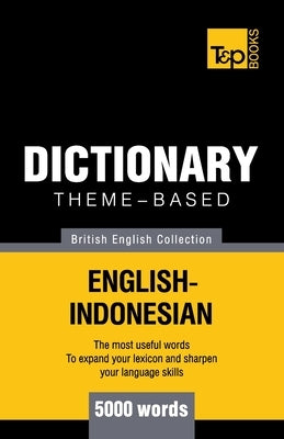 Theme-based dictionary British English-Indonesian - 5000 words by Taranov, Andrey