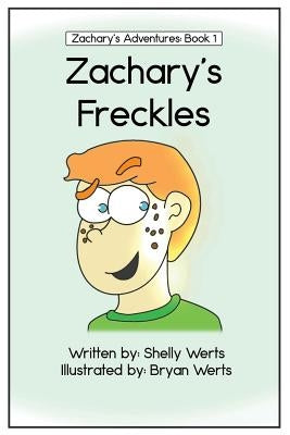 Zachary's Freckles by Werts, Bryan