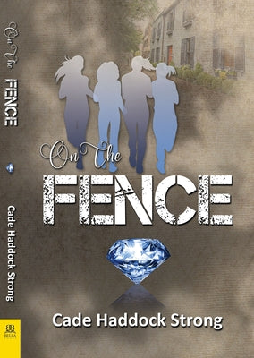 On the Fence by Strong, Cade Haddock