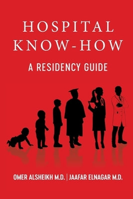 Hospital Know-How: A Residency Guide by Alsheikh, Omer
