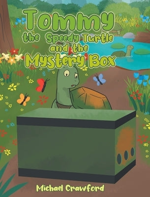 Tommy the Speedy Turtle and the Mystery Box by Crawford, Michael