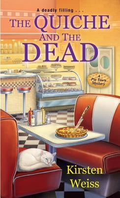 The Quiche and the Dead by Weiss, Kirsten