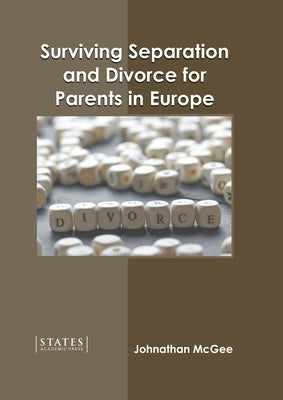 Surviving Separation and Divorce for Parents in Europe by McGee, Johnathan