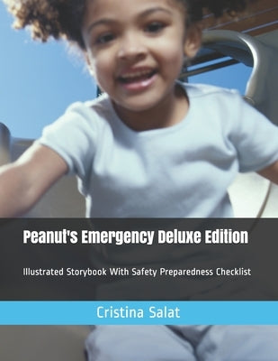 Peanut's Emergency Deluxe Edition: Illustrated Storybook With Safety Preparedness Checklist by Salat, Cristina