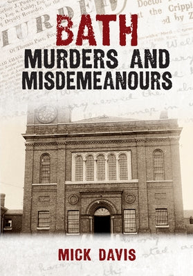 Bath Murders and Misdemeanours by Davis, Mick