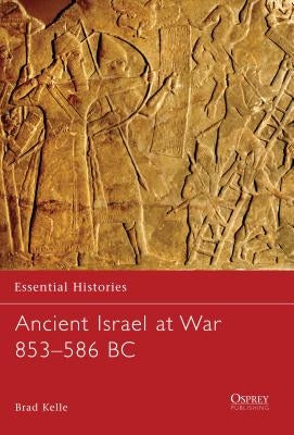 Ancient Israel at War 853-586 BC by Kelle, Brad