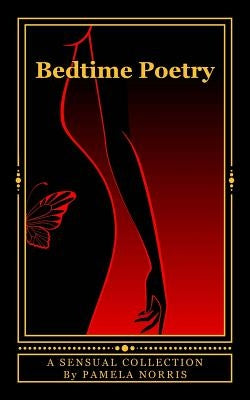 Bedtime Poetry: A Sensual Collection by Norris, Pamela