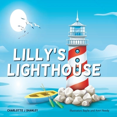 Lilly's Lighthouse by Charlotte J Shanley