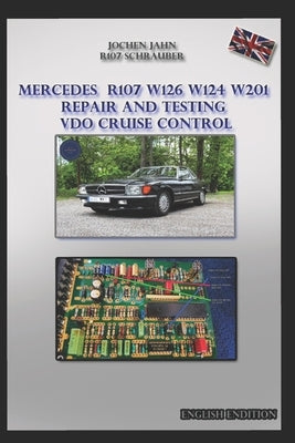Repair and testing VDO cruise control for Mercedes R107 W126 W124 W201: Cruise control tests with repair of the control unit by Schrauber, R107