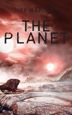 The Planet by Mahoney, Jeff
