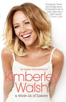 A Whole Lot of History by Walsh, Kimberley