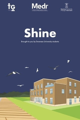 Shine: Brought to you by Swansea University students by Consulting, Tg