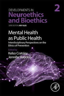 Mental Health as Public Health: Interdisciplinary Perspectives on the Ethics of Prevention: Volume 2 by Cratsley, Kelso