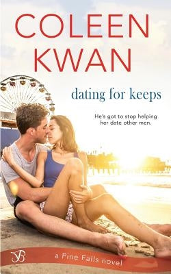Dating for Keeps by Kwan, Coleen