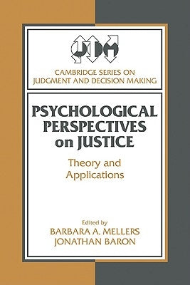 Psychological Perspectives on Justice: Theory and Applications by Mellers, Barbara A.