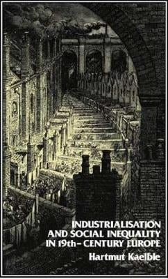 Industrialisation and Social Change by Kaelble, Hartmut