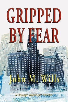 Gripped by Fear by Wills, John M.
