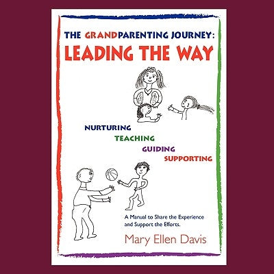 The Grandparenting Journey: Leading the Way by Davis, Mary Ellen