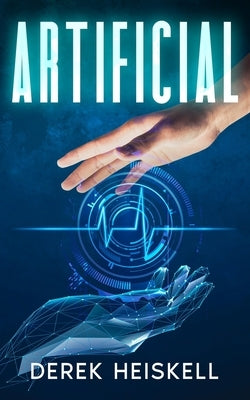 Artificial by Heiskell, Derek E.