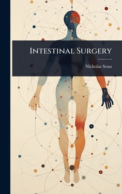 Intestinal Surgery by Senn, Nicholas