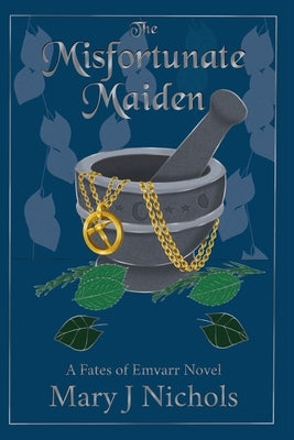 The Misfortunate Maiden by Nichols, Mary J.