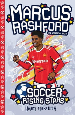 Soccer Rising Stars: Marcus Rashford by Meredith, Harry