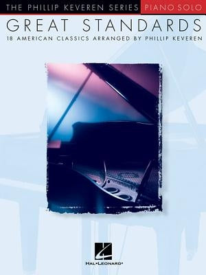 Great Standards: Arr. Phillip Keveren the Phillip Keveren Series Piano Solo by Hal Leonard Corp