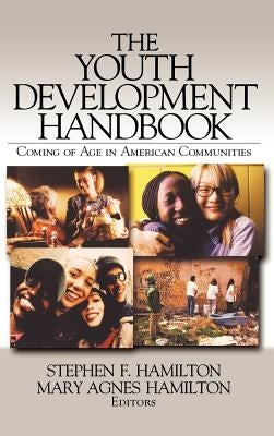 The Youth Development Handbook: Coming of Age in American Communities by Hamilton, Stephen F.