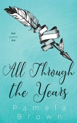 All Through the Years by Brown, Pamela