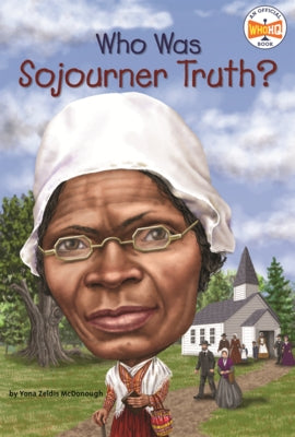 Who Was Sojourner Truth? by McDonough, Yona Zeldis