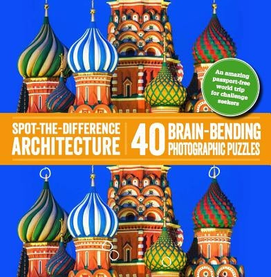 Spot-The-Difference Architecture: 40 Brain-Bending Photographic Puzzles by Puzzlewright Press