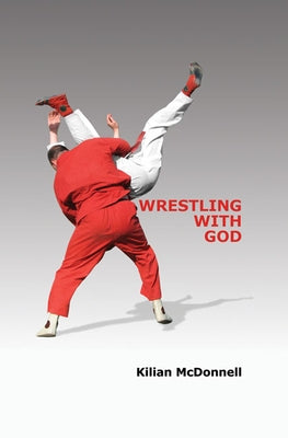 Wrestling with God by McDonnell, Kilian