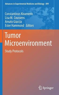Tumor Microenvironment: Study Protocols by Koumenis, Constantinos