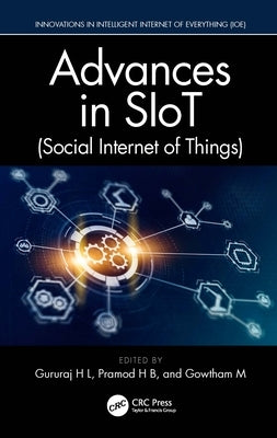Advances in SIoT (Social Internet of Things) by H. L., Gururaj