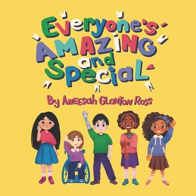 Everyone's Amazing and Special by Glanton Ross, Aneesah