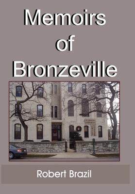 Memoirs of Bronzeville by Brazil, Robert