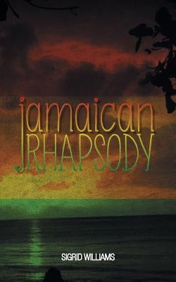 Jamaican Rhapsody by Williams, Sigrid