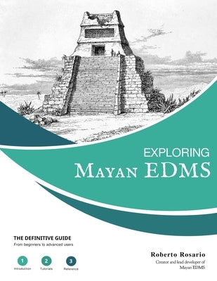 Exploring Mayan EDMS: The Definitive Guide for Mayan EDMS version 3.2 by Rosario, Roberto