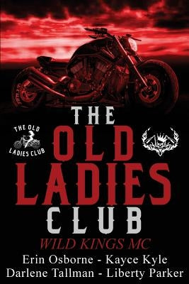 The Old Ladies Club Book 1: Wild Kings MC by Kyle, Kayce