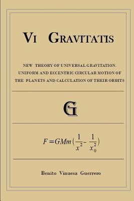 Vi GRAVITATIS: New Theory of Universal Gravitation. Uniform and eccentric circular motion of the planets and calculation of their orb by Vinuesa Guerrero, Benito