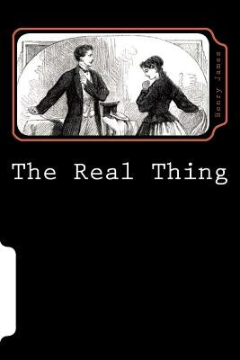 The Real Thing by James, Henry