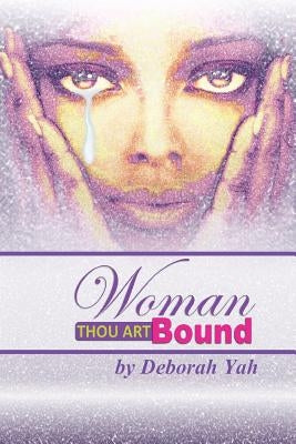 Woman Thou Art Bound by Yah, Deborah