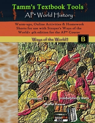 Warm-ups, Online Activities & Homework Shorts for use with Strayer's Ways of the World+ 4th edition for the AP* Course by Tamm, David