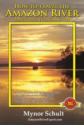 How to Travel The Amazon River (Full Color): Practical Steps To Tour The Tropical Rainforest Easily & Economically by Ramirez, Mauricio